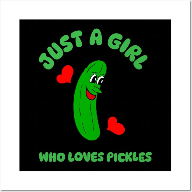 JUST A Girl That Loves Pickles Dill Pickle Lover Wall Art by SartorisArt1